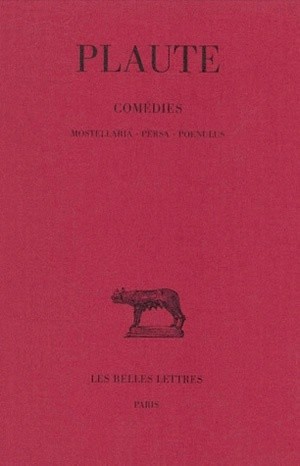 Plaute Comedies Tome V Mostellaria Persa Poenulus By Plautus
