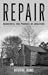 Repair: Redeeming the Promi...