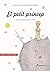 El Petit Príncep by Antoine de Saint-Exupéry El Petit Príncep by Antoine de Saint-Exupéry