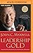Leadership Gold: Lessons I've Learned from a Lifetime of Leading