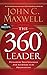 The 360 Degree Leader: Developing Your Influence from Anywhere in the Organization