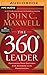 The 360 Degree Leader: Developing Your Influence from Anywhere in the Organization