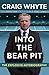 Into the Bear Pit: The Explosive Autobiography