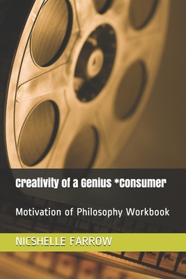 Creativity of a Genius *Consumer: Motivation of Philosophy Workbook (Teacher of the Year Series)