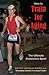 How to Train for Aging: The...