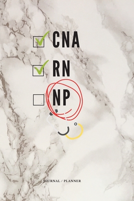 CNA RN NP Journal/Planner: Academic Student and Healthcare Professional| Flexible 52 Week| At a Glance Year Calendar| To-Do| Reminders| Notes with Habit Tracker| Appreciation Week Gift| Marble