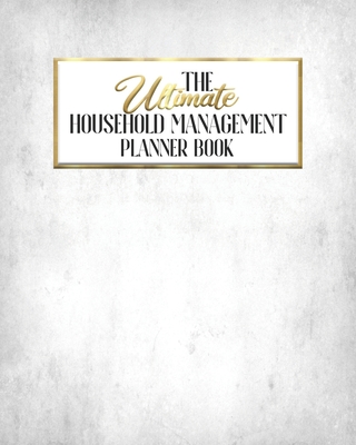 The Ultimate Household Management Planner Book: Bridal White Wedding Bride - Home Tracker - Family Record - Calendar - Contacts - Password - School - ... Babysitter - Goals Financial Budget Expense