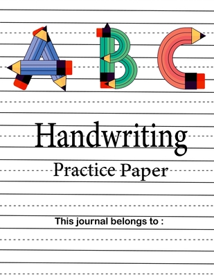 Handwriting Practice Paper: Wide ruled Handwriting Book For Kids.For kids ages preschool to third grade to practice handwriting, Dashed middle line to help students practice lower case and upper case letters.(110 pages, 8.5x11 inches)