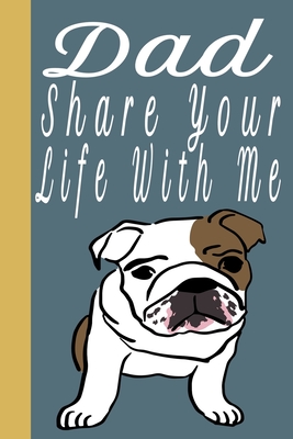Dad share your life with me,journal 120 pages, funny design for Dad: Books journal 120 pages