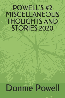 POWELL'S #2 MISCELLANEOUS THOUGHTS AND STORIES 2020