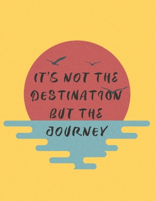 It's not the destination, but the journey: Inspirational Quote Sheet Music