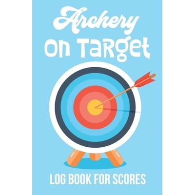 Archery On Target Logbook For Scoring By Dee Mack