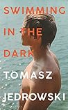Swimming in the Dark by Tomasz Jedrowski