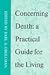 Concerning Death: A Practic...