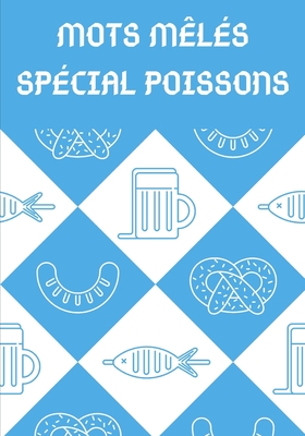 Mots M�l�s Sp�cial Poissons: Facile pour D�butants Adultes et enfants En famille et entre amis En vacances, en voyage ou quotidiennement Format pratique Papier de qualit� Belle couverture Super id�e cadeau