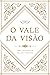 O vale da visão by Arthur      Bennett