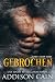 Gebrochen (Alpha's Claim (Deutsche) 2) (German Edition)