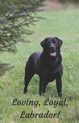 "Loving, Loyal, Labrador!" A5 notebook / gift