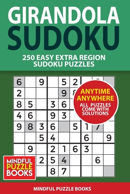 Girandola Sudoku: 250 Easy Extra Region Sudoku Puzzles (Sudoku Girandola)