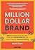 Million Dollar Brand: Build...