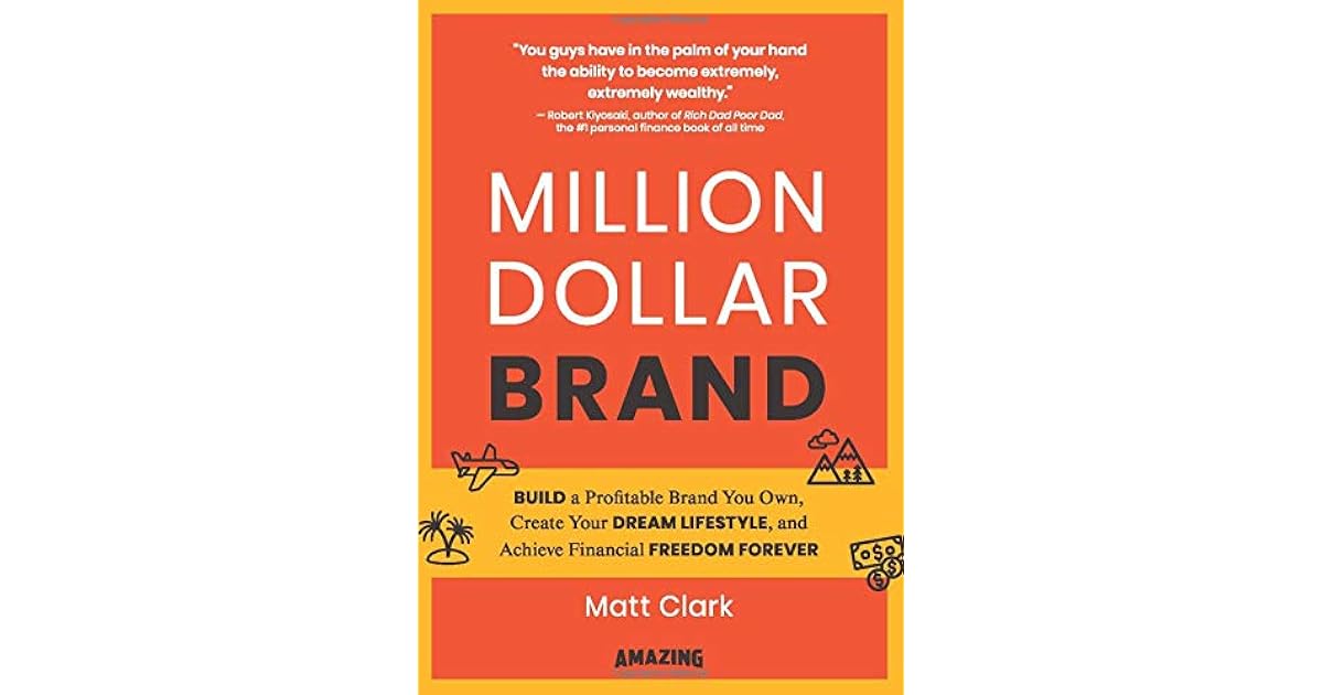 Million Dollar Brand Build a Profitable Brand You Own, Create Your