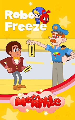 Robo Freeze - Educational Book for Kids - Picture Book for Children: My Magic Pet Morphle (The Adventures of Mila and Morphle 1)