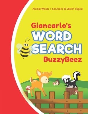 Giancarlo's Word Search: Animal Creativity Activity & Fun for Creative Kids Solve a Zoo Safari Farm Sea Life Wordsearch Puzzle Book + Draw & Sketch Sketchbook Paper Drawing Pages Helps to Spell Improve Vocabulary Letter Spelling Logic & Memory