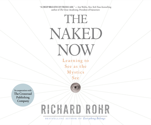 The Naked Now: Learning to See As the Mystics See