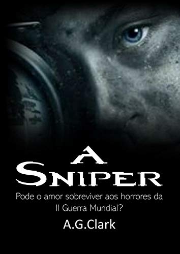 A SNIPER: Amor Além da Guerra (AMOR e GUERRA Livro 1) (Portuguese Edition)