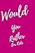 Would You Rather... For Kids by TCB Publishing