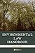 Environmental Law Handbook