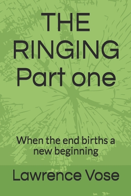 THE RINGING Part one: When the end births a new beginning