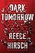 Dark Tomorrow by Reece Hirsch