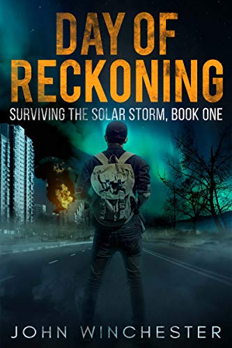 Day of Reckoning: Surviving the Solar Storm, Book One (Kindle Edition)
