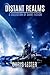 Distant Realms: A Collectio...