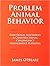 Problem Animal Behavior: Functional Assessment & Constructional Contingency Management Planning