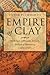 Empire of Clay by Comer Plummer III
