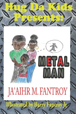Hug Da Kids Presents:: METAL MAN