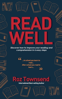 Read Well: Discover how to improve your reading and comprehension in 6 easy steps