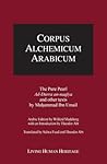 CALA V: The Pure Pearl – ad-Durra an-naqiya and other texts by Muhammad Ibn Umail: Bilingual English and Arabic Edition (Corpus Alchemicum Arabicum)