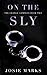 On the Sly (The Grange Complex Book 2)
