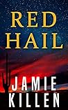 Red Hail by Jamie Killen