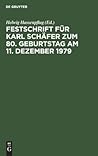 Festschrift für Karl Schäfer zum 80. Geburtstag am 11. Dezember 1979 (German Edition)