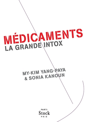 Medicaments, La Grande Intox: La grande intox (Essais - Documents) (French Edition)