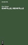 Einfälle, Reinfälle: Schach zum Lesen und Lernen (German Edition) Einfälle, Reinfälle: Schach zum Lesen und Lernen (German Edition)