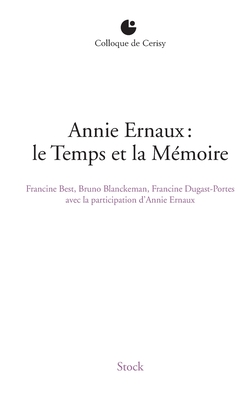 Annie Ernaux: Le Temps Et La Memoire (Essais - Documents) (French Edition)