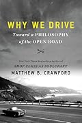 Why We Drive: Toward a Philosophy of the Open Road