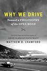 Why We Drive: Toward a Philosophy of the Open Road