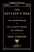 The Deviant's War: The Homosexual vs. the United States of America