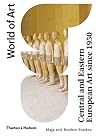 Central and Eastern European Art Since 1950 (World of Art) Central and Eastern European Art Since 1950 (World of Art)